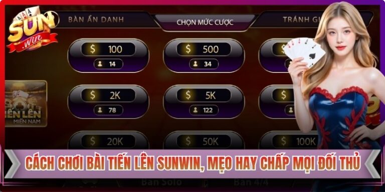 Cách Chơi Bài Tiến Lên Sunwin, Mẹo Hay Chấp Mọi Đối Thủ 3 Cách Chơi Bài Tiến Lên Sunwin, Mẹo Hay Chấp Mọi Đối Thủ
