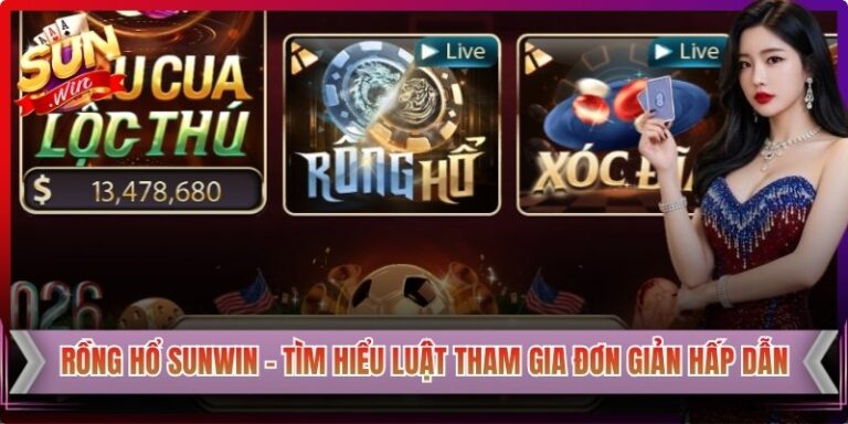 Rồng Hổ Sunwin – Tìm Hiểu Luật Tham Gia Đơn Giản Hấp Dẫn