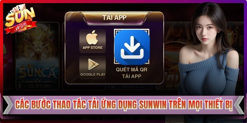 Các bước tải ứng dụng Sunwin trên mọi thiết bị